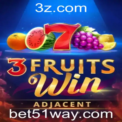 bet51 - Descubra o Fascinante Mundo de 3FruitsWin e Como se Destacar no bet51