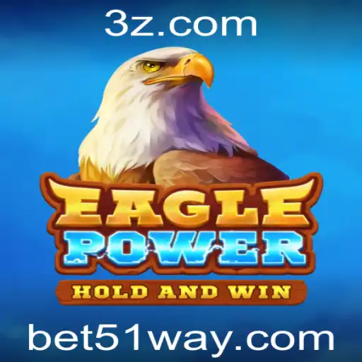 bet51 - Explorando EaglePower: O Jogo Revolucionário com a Palavr-a Chave bet51